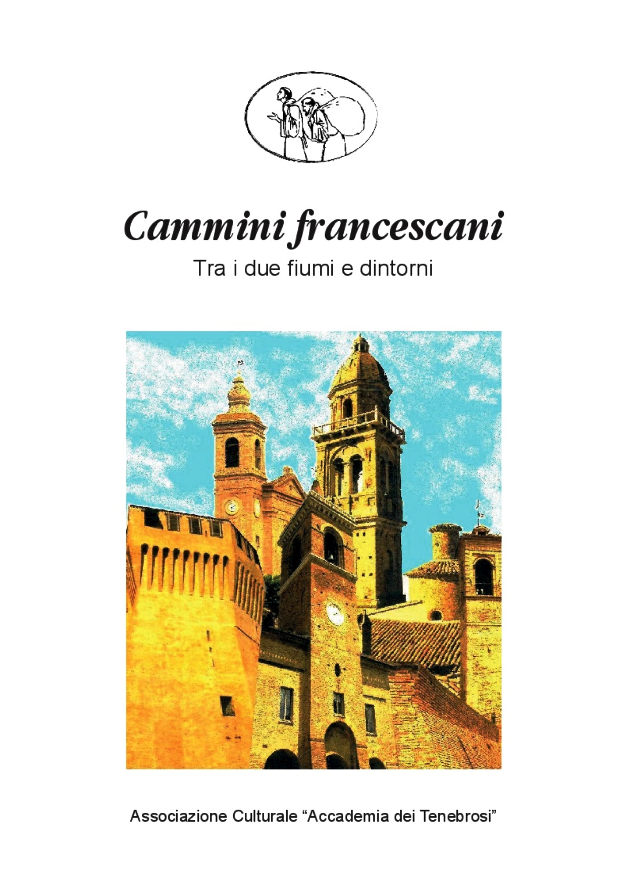 Cammini francescani - Tra i due fiumi e dintorni f