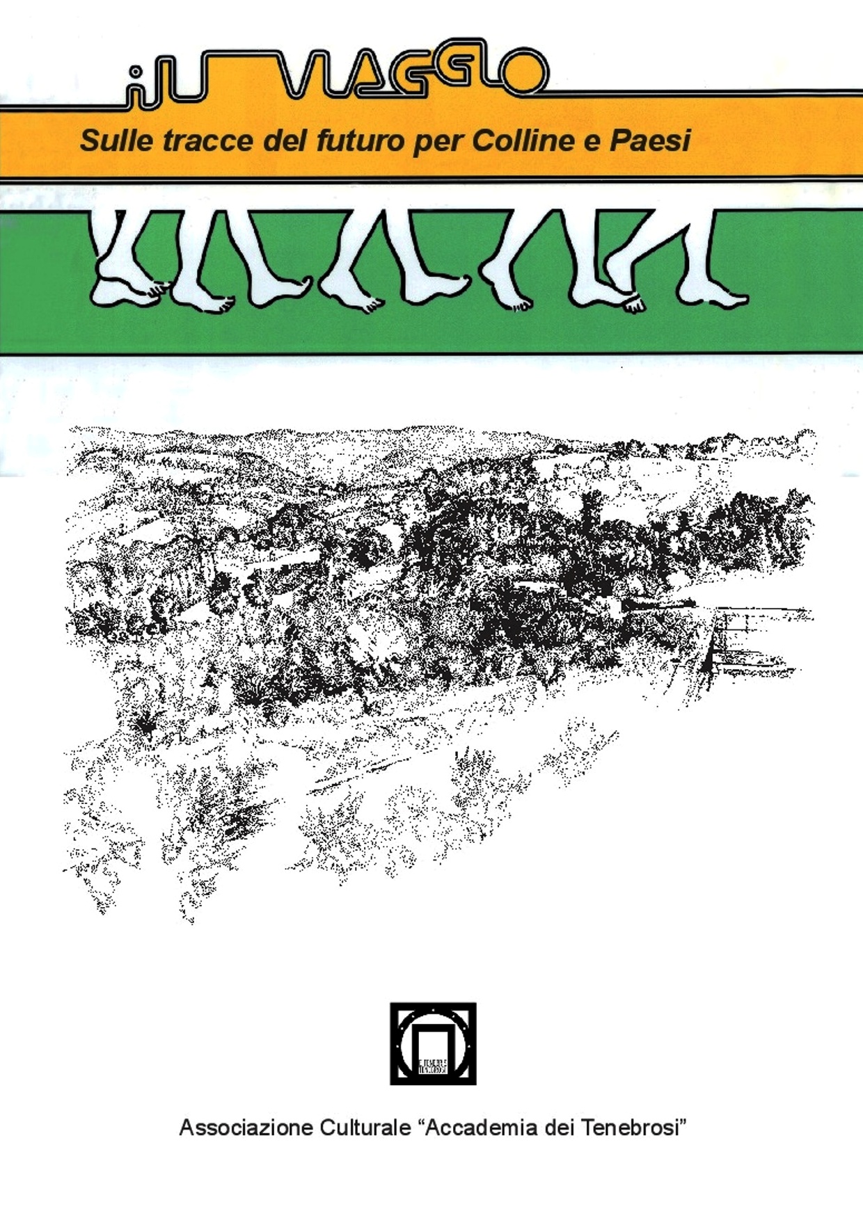 Il viaggio... Sulle tracce del futuro tra Colline e Paesi f